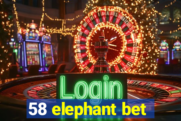 58 elephant bet